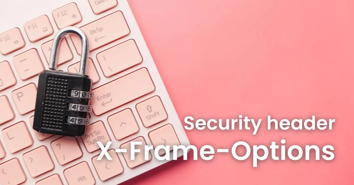 ¿Qué es X-Frame-Options? El factor SEO confirmado por Google que las auditorías ignoran